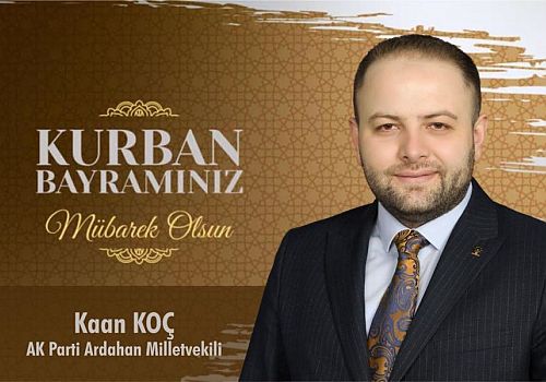 AK Parti Ardahan Milletvekili Kaan Koç tan Kurbanı Bayramı Mesajı 