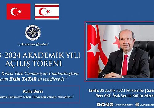 Ardahan Üniversitesi 2023-2024 Akademik Yıl Açılış Törenine KKTC Cumhurbaşkanı Ersin Tatar katılacak 
