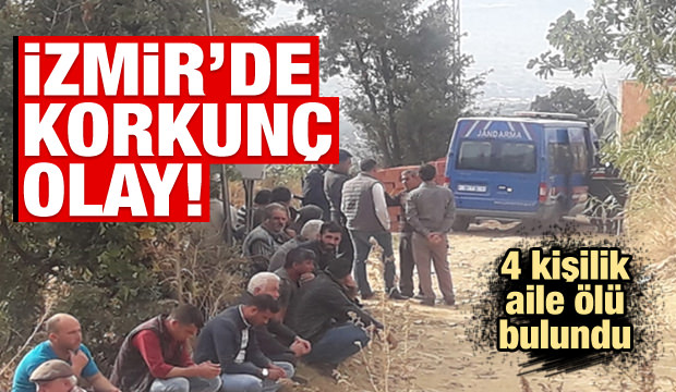 İzmir'den kan donduran son dakika haberi: 4 kişi ölü bulundu!