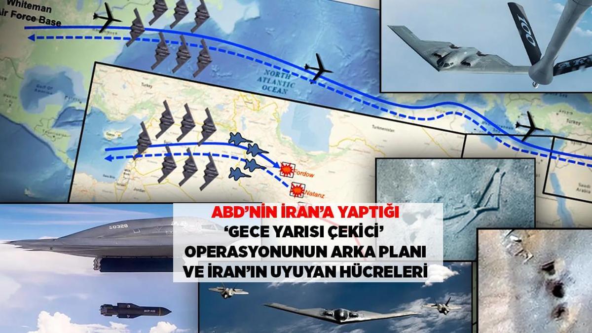  ABD'NİN İRAN'A SALDIRISININ AYRINTILARI, B2'LER NASIL GİZLENDİ, İRAN'DAN 'UYUYAN HÜCRE TEHDİDİ' İDDİASI