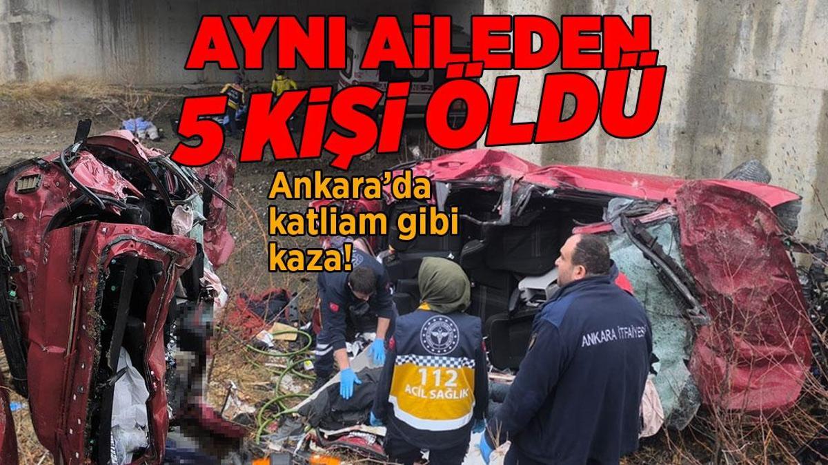 Ankara'da katliam gibi kaza! Aynı aileden 5 kişi hayatını kaybetti