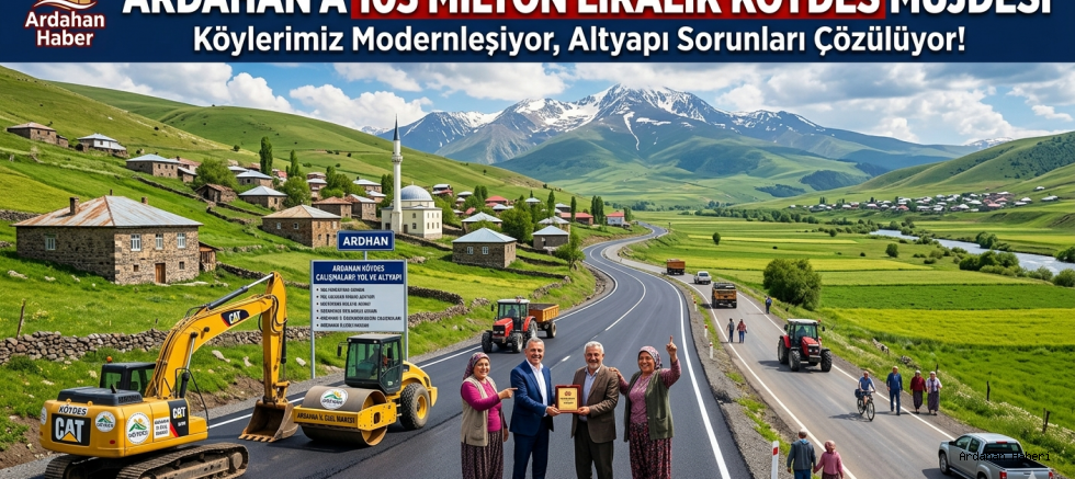 Ardahan'a 103 Milyon Liralık KÖYDES Müjdesi