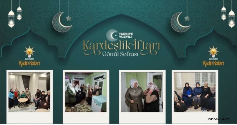 Ardahan da AK Parti Kadın Kolları’ndan Ramazan Ziyaretleri