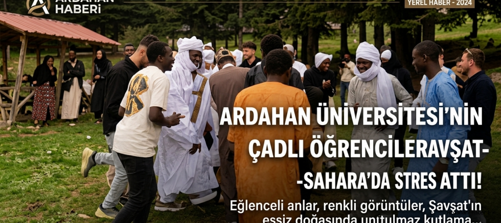 Ardahan Üniversitesinin Çadlı Öğrencileri Şavşat-Sahara'da Stres Attı