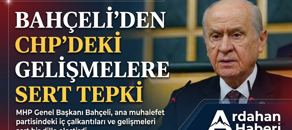 Bahçeli'den CHP'deki Gelişmelere Sert Tepki: 