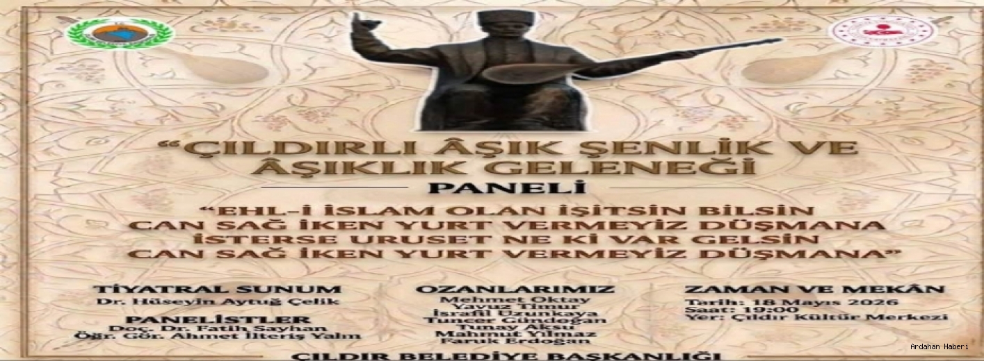 Çıldır’da Büyük Buluşma: Ozanlar Piri Âşık Şenlik ve Âşıklık Geleneği Paneli Düzenleniyor