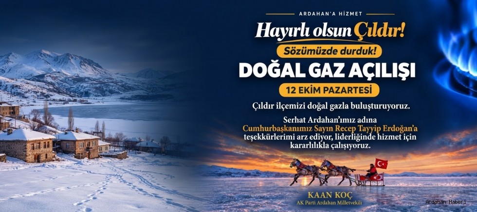 Çıldır’da Doğalgaz Açılışı 12 Ekim’de Gerçekleştirilecek
