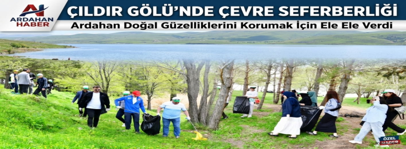 Çıldır Gölü'nde Çevre Seferberliği: Vali Çiçekli'den Dünya Bize Emanet Vurgusu