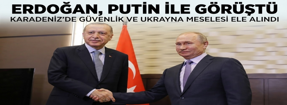 Erdoğan, Putin ile Görüştü: Karadeniz’de Güvenlik ve Ukrayna Meselesi Ele Alındı