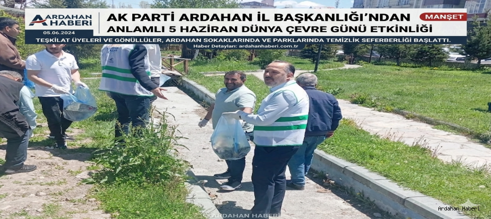 AK Parti Ardahan İl Başkanlığı'ndan 5 Haziran Dünya Çevre Günü'nde Anlamlı Etkinlik