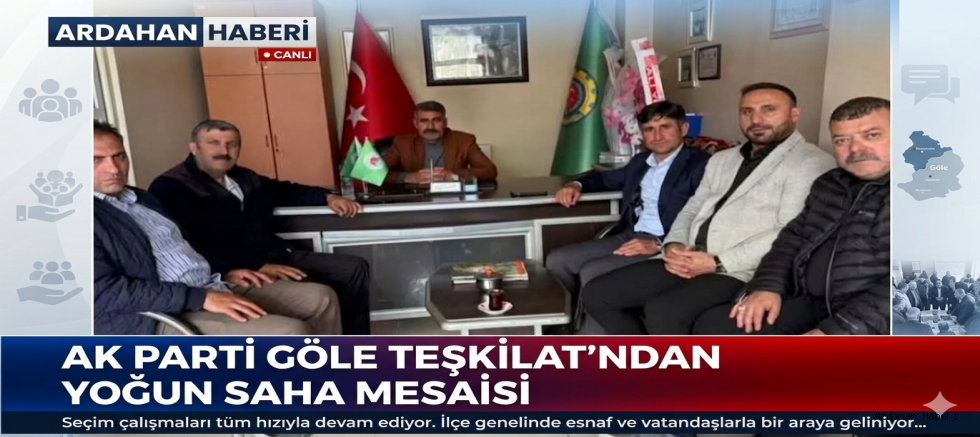 AK Parti Göle Teşkilatı'ndan Yoğun Saha Mesaisi: Tarımın ve Çiftçinin Sorunları Masaya Yatırıldı
