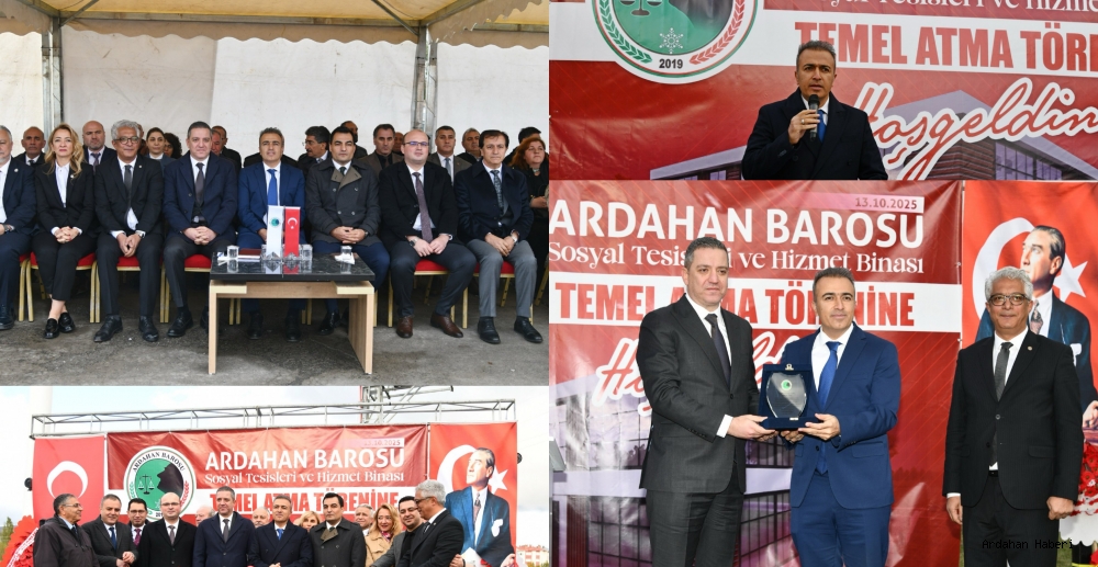Ardahan Barosu Sosyal Tesisleri ve Yeni Hizmet Binasının Temeli Atıldı