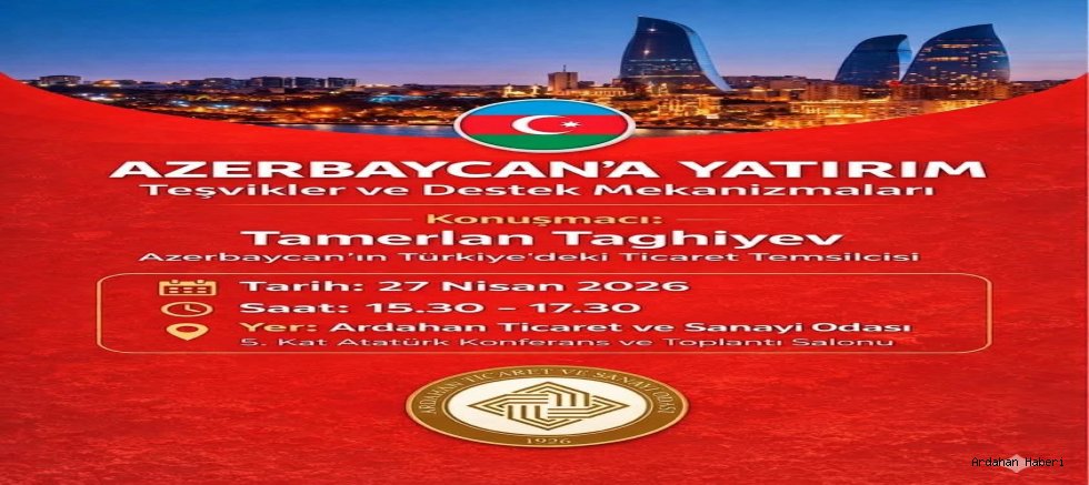 Ardahan’da Azerbaycan Rüzgarı: Yatırım Fırsatları Masada