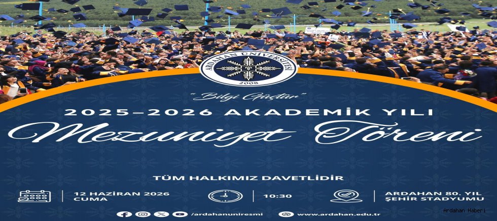 Ardahan Üniversitesi'nde Mezuniyet Coşkusu: 2025-2026 Akademik Yılı Tören Detayları Belli Oldu