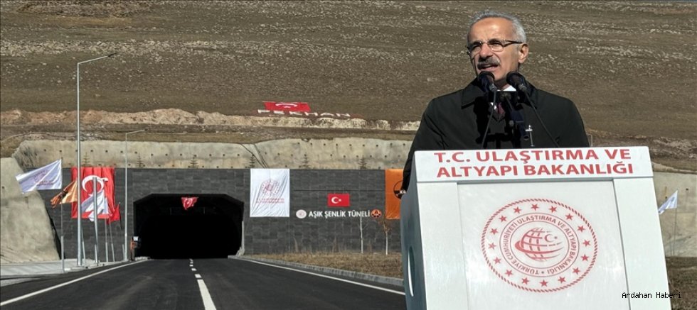 Bakan Uraloğlu: Aşık Şenlik Tüneli ve Çıldır-Aktaş Yolu, Ardahan’ı Bölgesel Ticaretin Merkezi Haline Getirdi