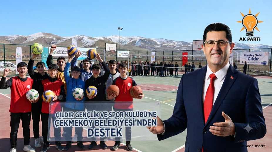 Çıldır’da Gençlerin Spor Sevinci: Çekmeköy Belediyesinden Anlamlı Destek