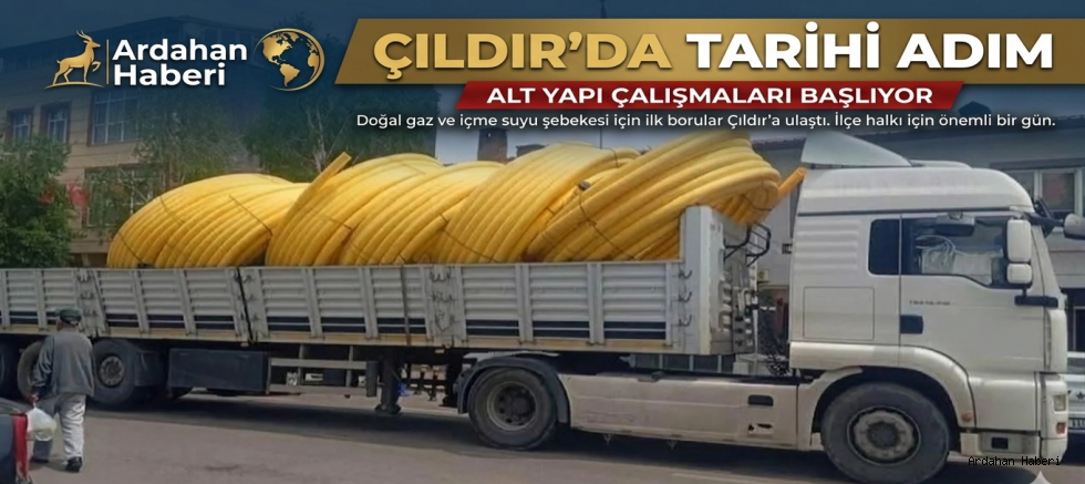 Çıldır’da Tarihi Adım: Beklenen Doğalgaz Çalışmaları Başlıyor