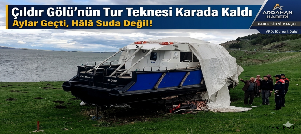 Çıldır Gölü'nün Tur Teknesi Karada Kaldı: Yıkılan İskele Yeniden Yapılmayı Bekliyor