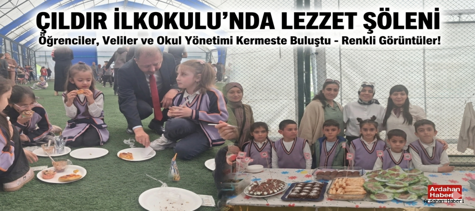 Çıldır İlkokulu'nda lezzet şöleni: Yıl sonu tatlı şenliği büyük ilgi gördü