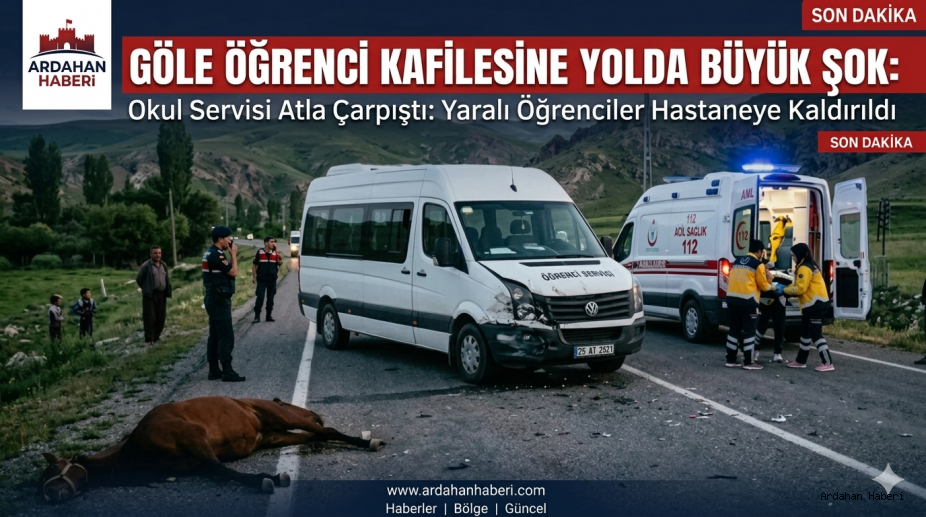 Göle Öğrenci Kafilesine Yolda Büyük Şok: Ata Çarpan Minibüsteki Öğrenciler Kazayı Yara Almadan Atlattı