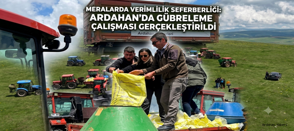 Meralarda Verimlilik Seferberliği: Ardahan da  Gübreleme Çalışması Gerçekleştirildi
