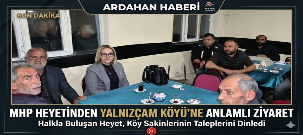MHP Heyetinden Yalnızçam Köyü'ne Anlamlı Ziyaret: 