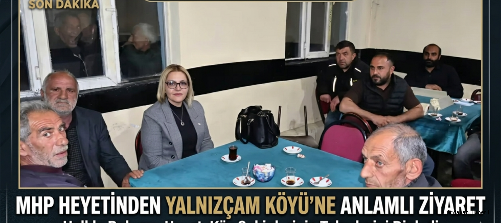 MHP Heyetinden Yalnızçam Köyü'ne Anlamlı Ziyaret: 