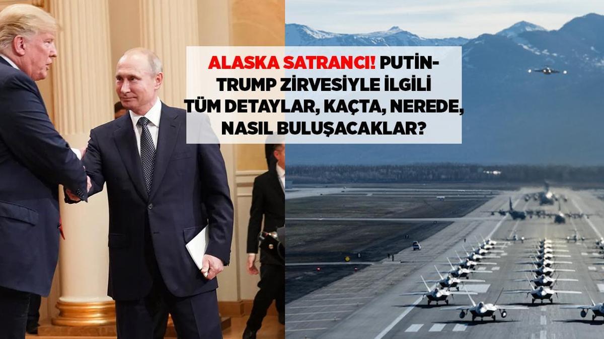  ALASKA'DA TRUMP-PUTİN SATRANCI: NEFESLER TUTULDU, HAMLELER NE OLACAK?