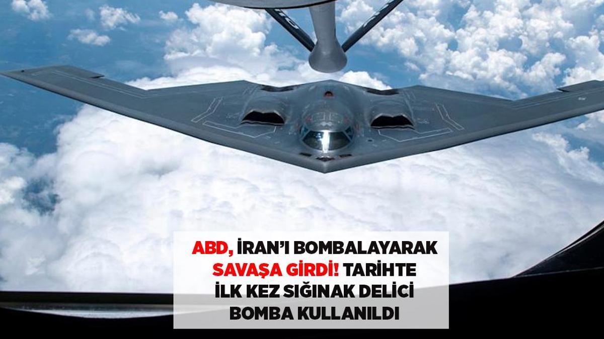 SON DAKİKA HABERLERİ: ABD, İSRAİL İLE BİRLİKTE SAVAŞA GİRDİ, B2 BOMBARDIMAN UÇAKLARI İRAN'I BOMBALADI, TRUMP'TAN AÇIKLAMA