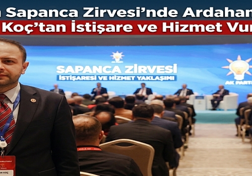 AK Parti’nin Sapanca Zirvesi’nde Ardahan Milletvekili Kaan Koç’tan İstişare ve Hizmet Vurgusu
