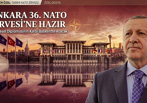 Ankara 36. Nato Zirvesi'ne Hazır: Küresel Diplomasinin Kalbi Başkentte Atacak
