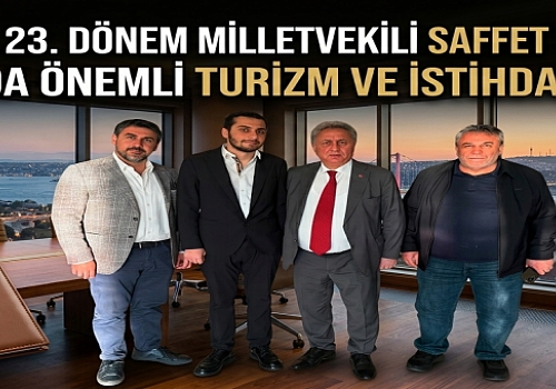 Ardahan 23.Dönem Milletvekili Saffet Kaya’dan İstanbul’da Önemli Turizm ve İstihdam Ziyareti