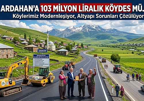 Ardahan'a 103 Milyon Liralık KÖYDES Müjdesi