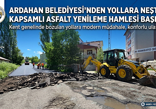 Ardahan Belediyesi'nden Yollara Neşter: Kapsamlı Asfalt Yenileme Hamlesi Başladı
