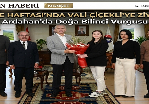 Ardahan'da Çevre Haftası Kapsamında Vali Çiçekli'ye Ziyaret: Temiz Çevre Ortak Sorumluluğumuz