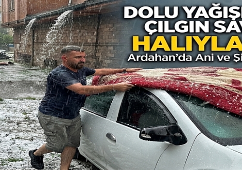 Ardahan’da Dolu Alarmı: Sürücüler Araçlarını Korumak İçin Seferber Oldu