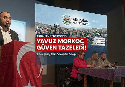 Ardahan Kent Konseyi’nde Yavuz Morkoç güven tazeledi!
