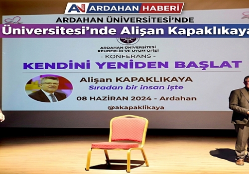 Ardahan Üniversitesi'nde Alişan Kapaklıkaya Rüzgarı: Kendini Yeniden Başlat Konferansı Yoğun İlgi Gördü