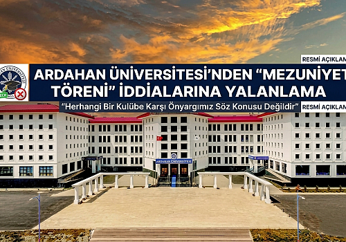 Ardahan Üniversitesi'nden Mezuniyet Töreni İddialarına Yalanlama: Herhangi Bir Kulübe Karşı Önyargımız Söz Konusu Değildir