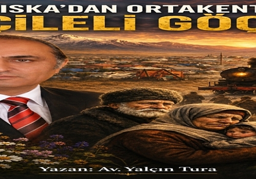 Ardahanlı Hukukçudan Tarihe Işık Tutacak Eser: Ahıska’dan Ortakent’e Çileli Göç