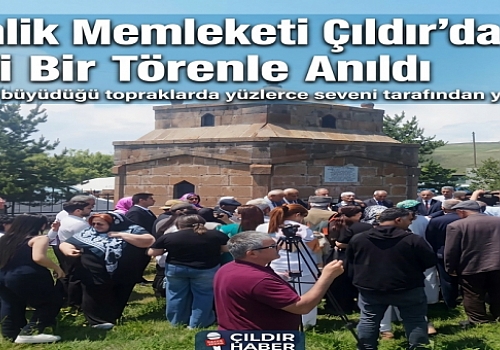Aşık Şenlik Memleketi Çıldır’da Görkemli Bir Törenle Anıldı