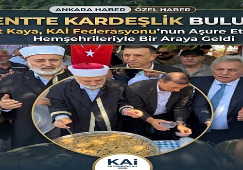 Başkentte Kardeşlik Buluşması: Saffet Kaya, KAI Federasyonu'nun Aşure Etkinliğinde Hemşehrileriyle Bir Araya Geldi