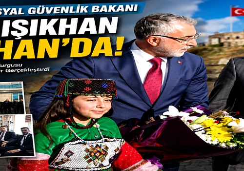 Çalışma ve Sosyal Güvenlik Bakanı Vedat Işıkhan Ardahan’da!