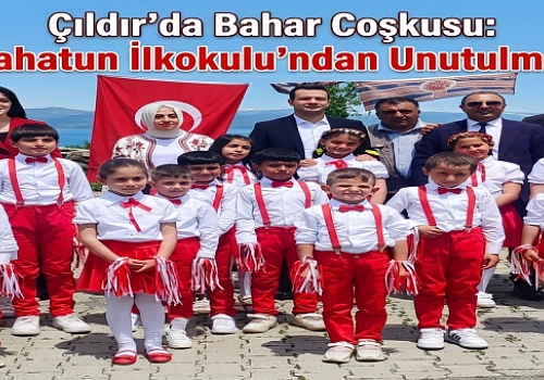 Çıldır’da bahar coşkusu: Eskibeyrahatun İlkokulu’ndan unutulmaz şenlik