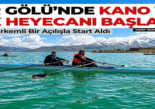 Çıldır Gölü'nde Kano ve Kürek Heyecanı Başladı
