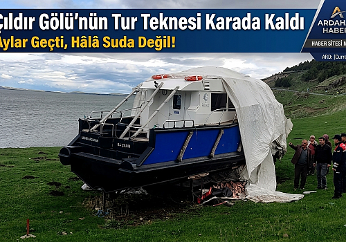 Çıldır Gölü'nün Tur Teknesi Karada Kaldı: Yıkılan İskele Yeniden Yapılmayı Bekliyor