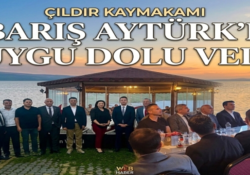 Çıldır Kaymakamı Barış Aytürk’e Duygu Dolu Veda!