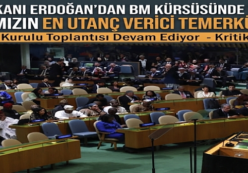 Cumhurbaşkanı Erdoğan'dan BM Kürsüsünde Tarihi Çağrı: Gazze Çağımızın En Utanç Verici Temerküz Kampıdır
