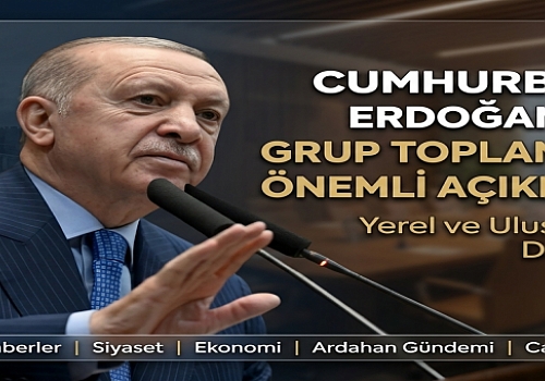 Cumhurbaşkanı Erdoğan’dan Grup Toplantısında Önemli Açıklamalar: Cumhur İttifakı Anlamlı Bir Seçim Zaferine İmza Attı