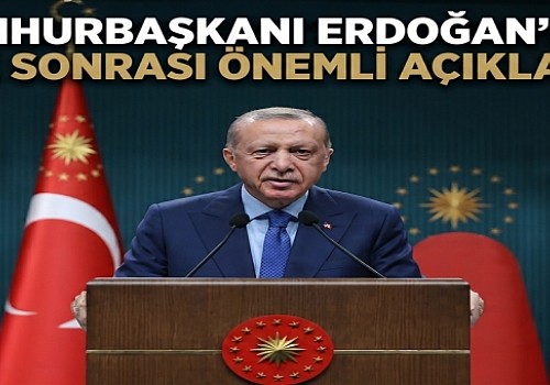 Cumhurbaşkanı Erdoğan'dan Kabine Sonrası Önemli Açıklamalar